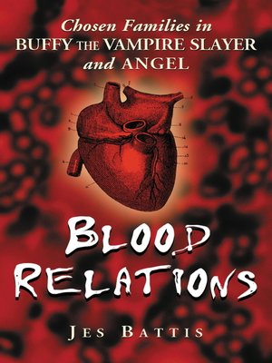 cover image of Blood Relations: Chosen Families in Buffy the Vampire Slayer and Angel